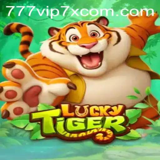 Exploring the Excitement of LuckyTiger at 777vip7x.com